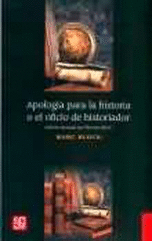 APOLOG�A PARA LA HISTORIA O EL OFICIO DE HISTORIADOR