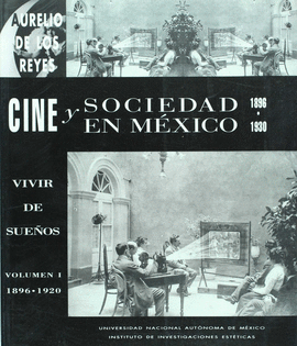 CINE Y SOCIEDAD EN MEXICO 1896-1930 VOL. I (1896-1920)