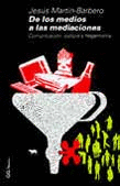 DE LOS MEDIOS A LAS MEDIACIONES