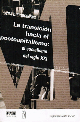 LA TRANSICION HACIA EL POSTCAPITALISMO EL SOCIALISMO DEL SIGLO XXI