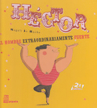 HECTOR EL HOMBRE EXTRAORDINARIAMENTE FUERTE 2�ED