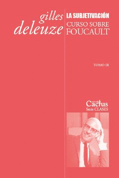 LA SUBJETIVACION. CURSO SOBRE FOUCAULT. TOMO III (IMPORTADO ESPA�A)